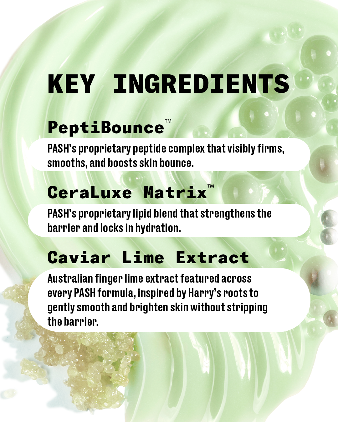 A promotional ingredient graphic with a pale green cosmetic smear background and black text reading 'KEY INGREDIENTS,' listing PeptiBounce, CeraLuxe Matrix, and Caviar Lime Extract with descriptive copy.